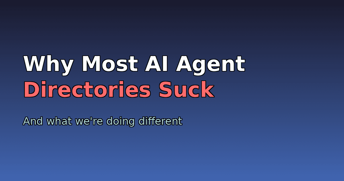 Why Most AI Agent Directories Are Basically Useless (And What We're Doing Different)